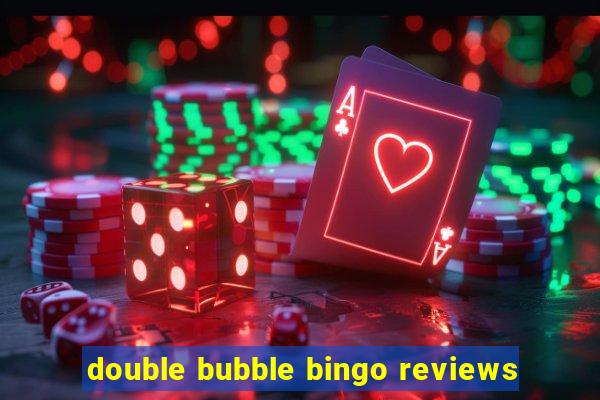 double bubble bingo reviews