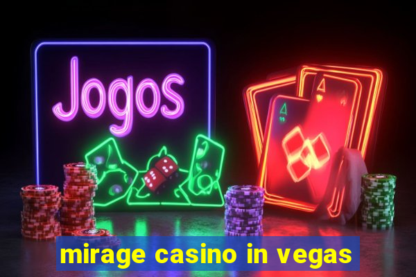 mirage casino in vegas