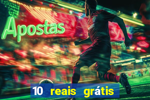 10 reais grátis casas de apostas