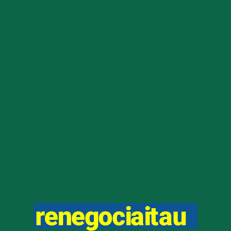 renegociaitau