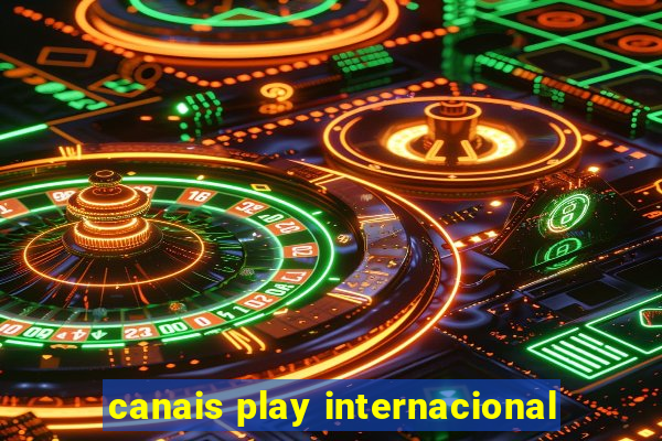 canais play internacional