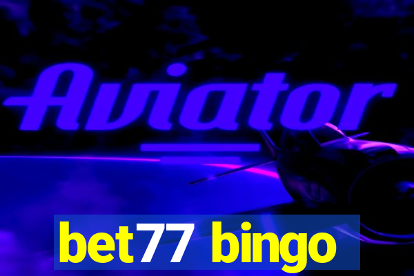 bet77 bingo