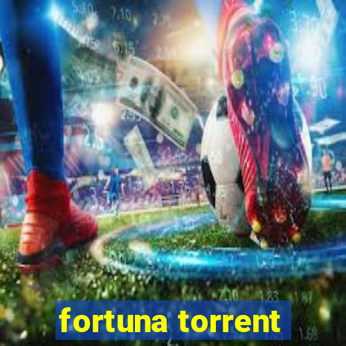 fortuna torrent