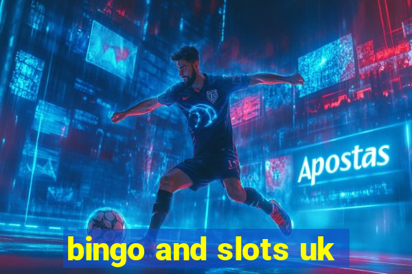 bingo and slots uk