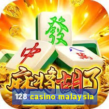 128 casino malaysia