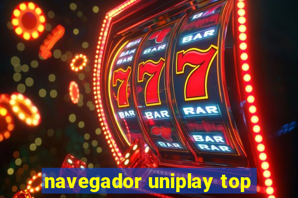 navegador uniplay top