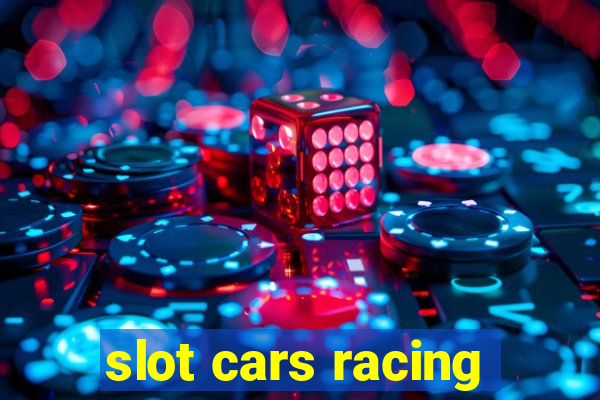 slot cars racing