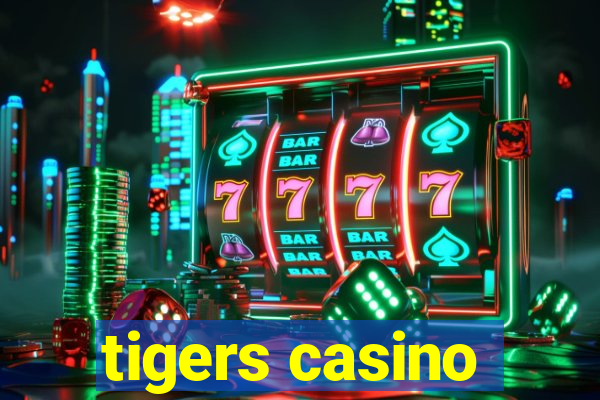 tigers casino