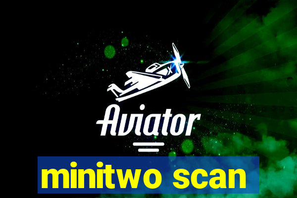 minitwo scan