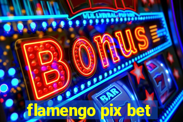 flamengo pix bet