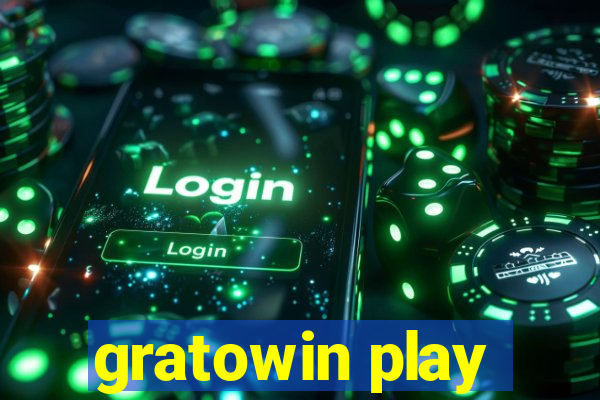 gratowin play