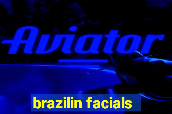 brazilin facials