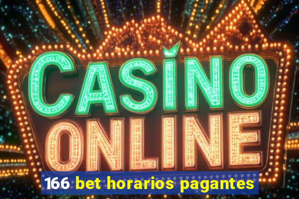 166 bet horarios pagantes