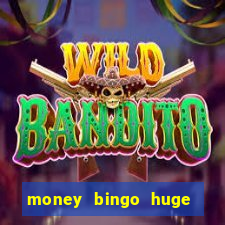 money bingo huge real cash out