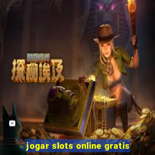 jogar slots online gratis