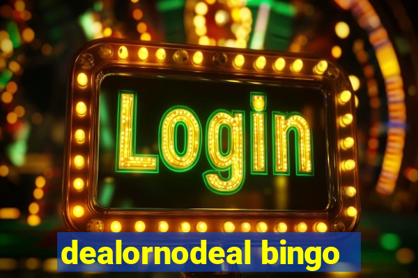 dealornodeal bingo