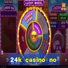 24k casino no deposit bonus