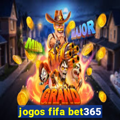 jogos fifa bet365