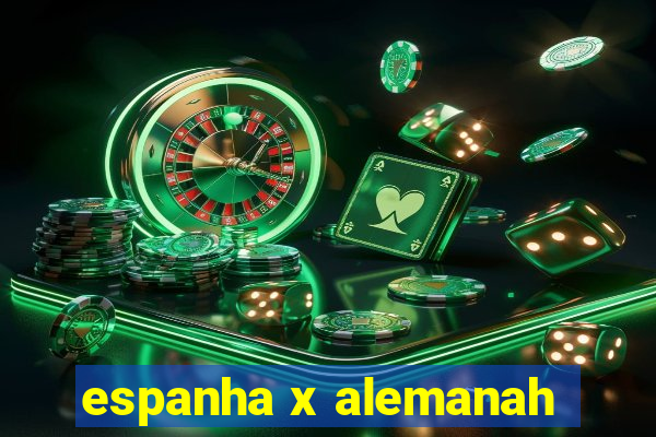 espanha x alemanah