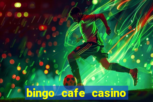 bingo cafe casino review canada