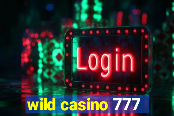 wild casino 777