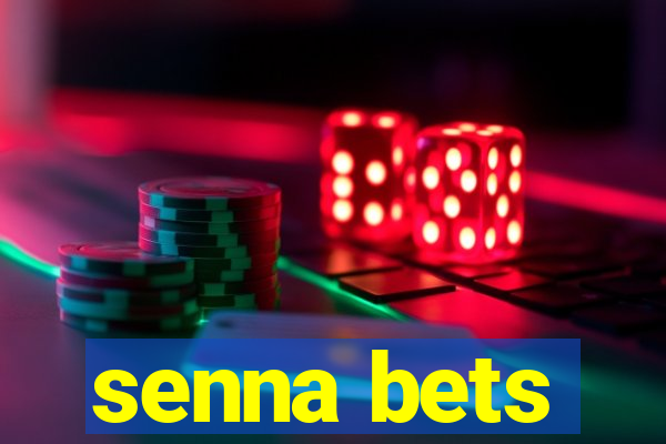 senna bets