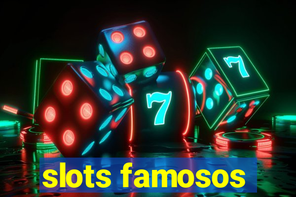 slots famosos