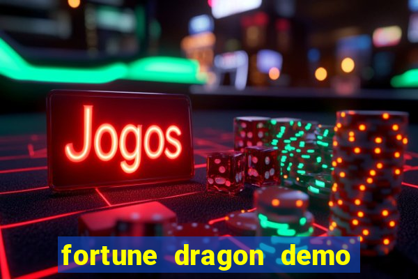 fortune dragon demo cassino 24