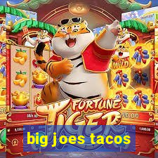 big joes tacos