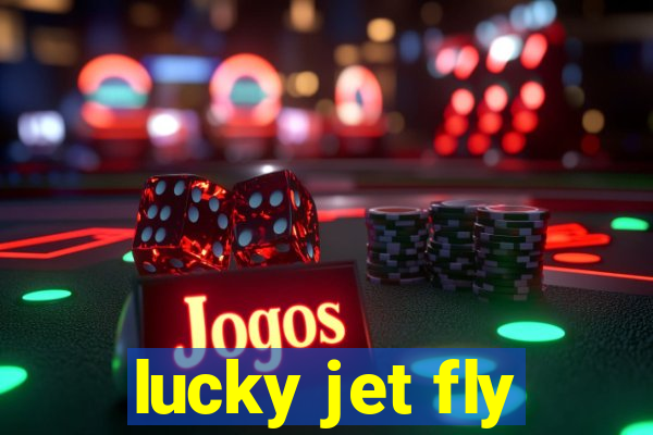 lucky jet fly