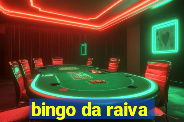 bingo da raiva