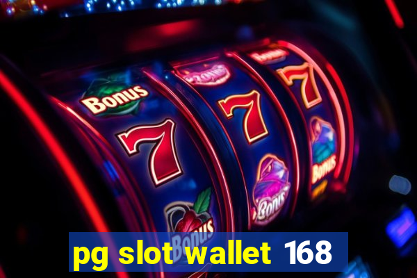 pg slot wallet 168