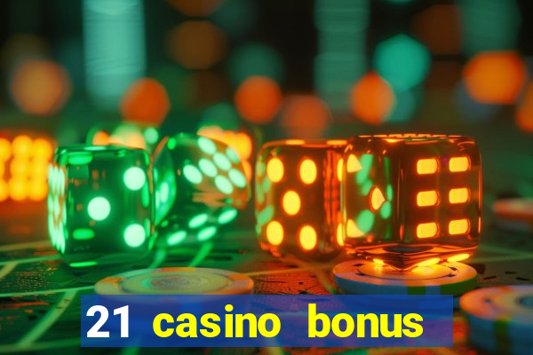 21 casino bonus ohne einzahlung