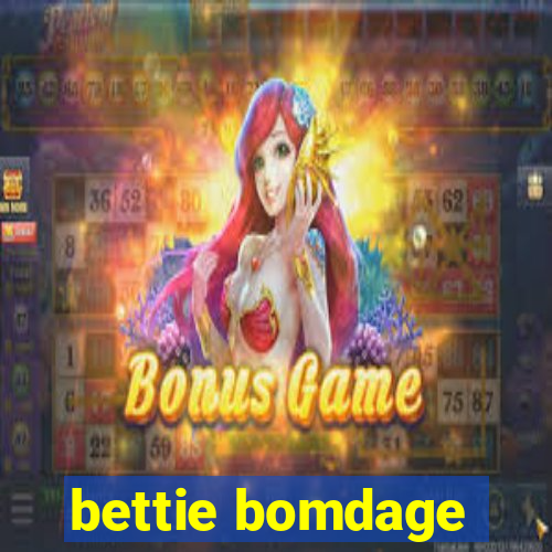 bettie bomdage