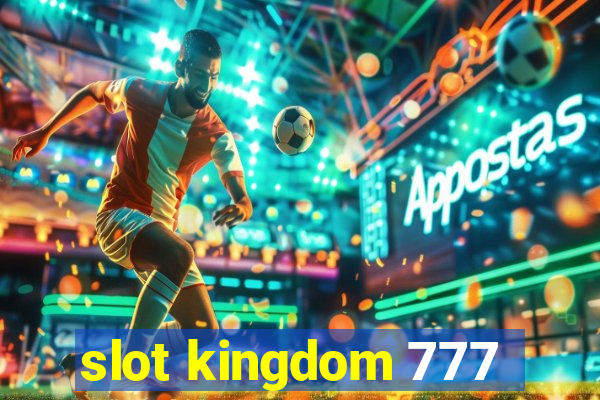 slot kingdom 777