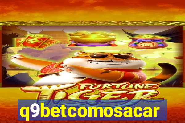 q9betcomosacar