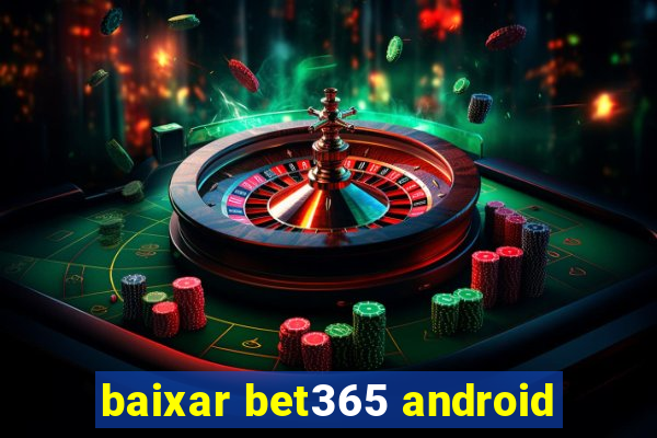 baixar bet365 android