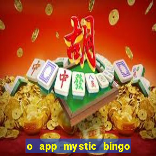 o app mystic bingo voyage é confiável