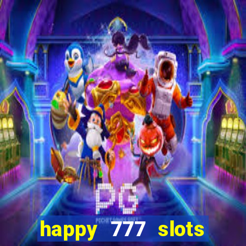 happy 777 slots paga mesmo