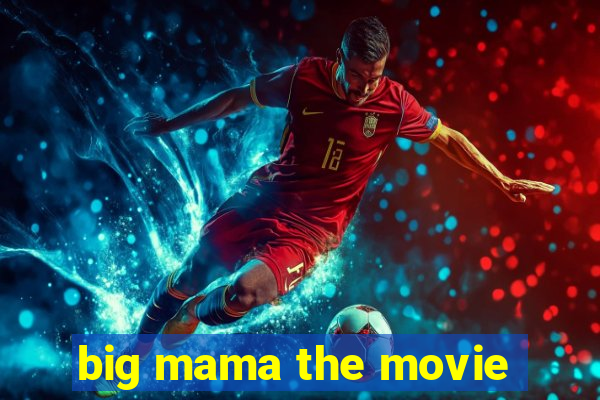 big mama the movie