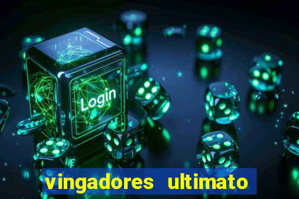 vingadores ultimato filme completo dublado google drive