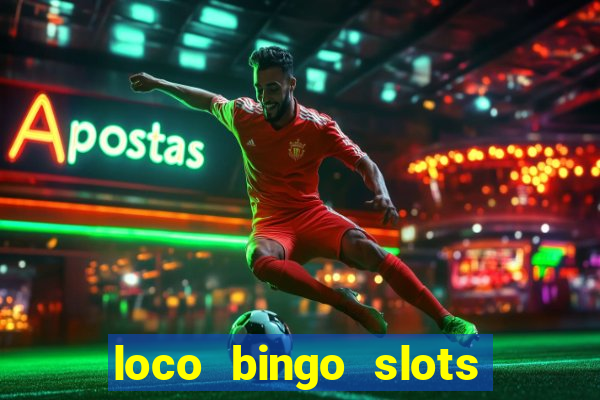 loco bingo slots casino online