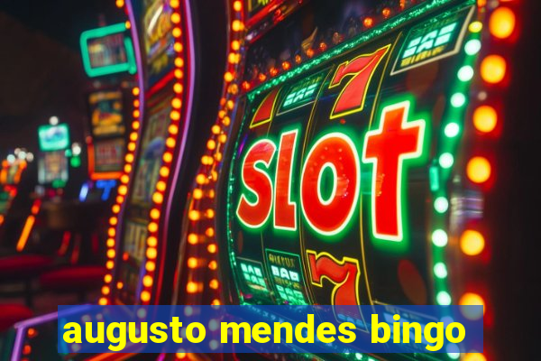 augusto mendes bingo