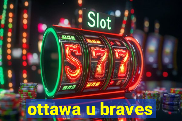 ottawa u braves