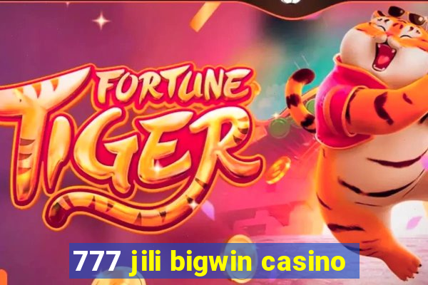 777 jili bigwin casino