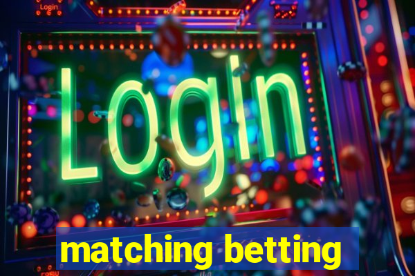 matching betting