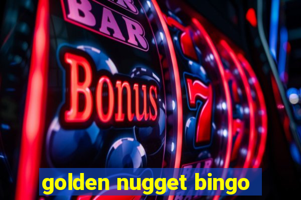 golden nugget bingo