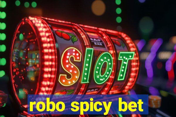 robo spicy bet