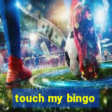 touch my bingo