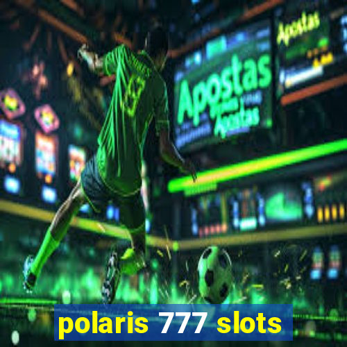 polaris 777 slots